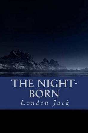 The Night-Born by Minervas Owl 9781533144119