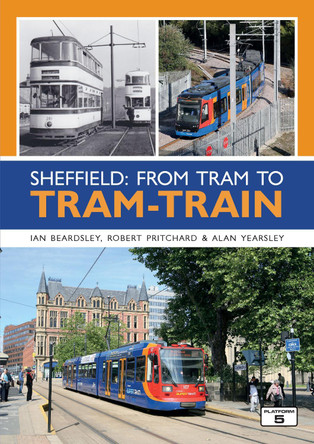 Sheffield: From Tram to Tram-Train by Ian Beardsley