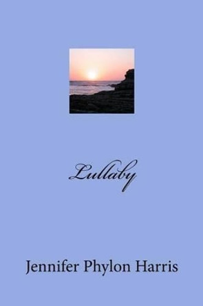 Lullaby by Jennifer Phylon Harris 9781532899065