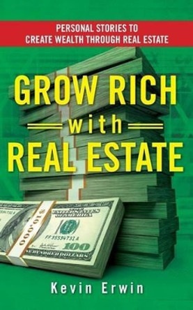 Grow Rich with Real Estate: Personal Stories to Create Wealth Through Real Estate by Cheryl Leplatt 9781518739248