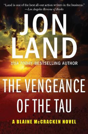 The Vengeance of the Tau by Jon Land 9781504074148