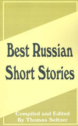 Best Russian Short Stories by Thomas Seltzer 9781589635197