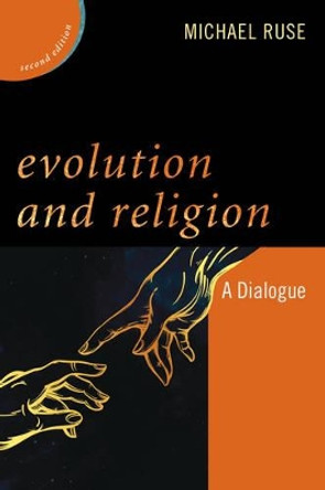 Evolution and Religion: A Dialogue by Michael Ruse 9781442262058