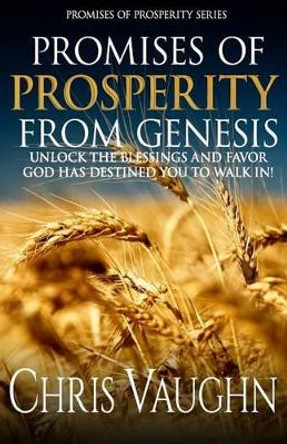 Promises of Prosperity from Genesis by Chris Vaughn 9781518600135