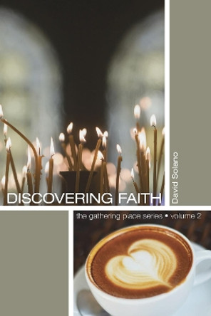 Discovering Faith by David Solano 9781620329146