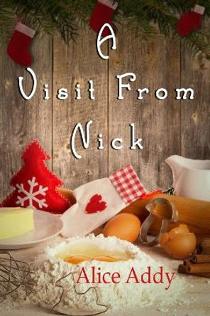 A Visit From Nick by Alice Addy 9781518771545