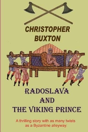 Radoslava and the Viking Prince by Christopher David Buxton 9781519185624