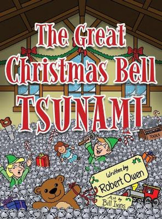 The Great Christmas Bell Tsunami by Robert Owen 9781649131782 The Great Christmas Bell Tsunami by Robert Owen 9781649131782