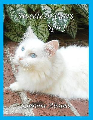 Sweetest Purrs, Spicy by Lorraine Abrams 9781628801378