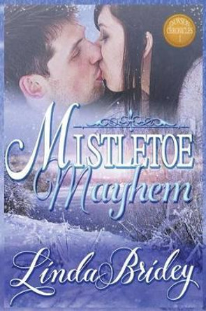 Mistletoe Mayhem: Clean Historical Western Cowboy Romance Novel by Linda Bridey 9781522853732