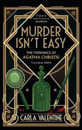 Murder Isn't Easy: The Forensics of Agatha Christie by Carla Valentine