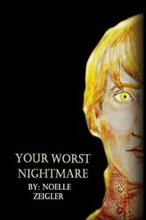 Your Worst Nightmare by Noelle Joy Zeigler 9781493606337