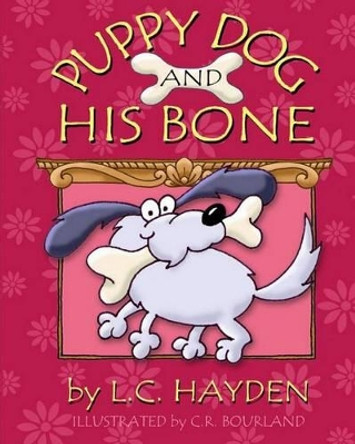 Puppy Dog and His Bone by L C Hayden 9781505549638