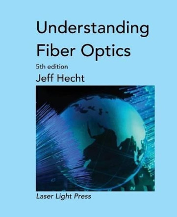 Understanding Fiber Optics by Jeff Hecht 9781511445658