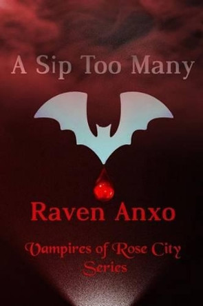 A Sip Too Many by Raven Anxo 9781519368072