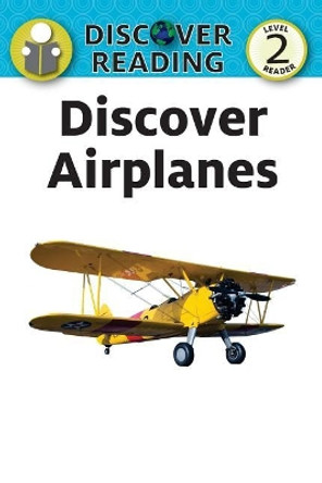 Discover Airplanes: Level 2 Reader by Amanda Trane 9781532402517