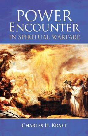 Power Encounter in Spiritual Warfare by Charles H Kraft 9781532617140