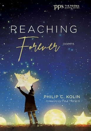 Reaching Forever by Philip C Kolin 9781532659942