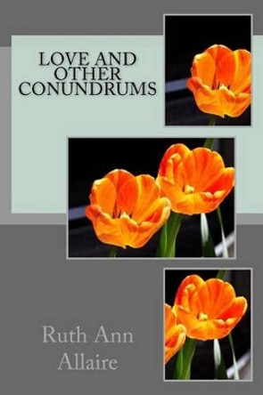 Love and Other Conundrums by Ruth Ann Allaire 9781537494531