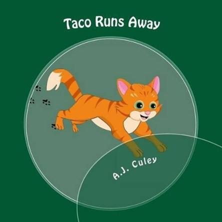 Taco Runs Away by A J Culey 9781537105420