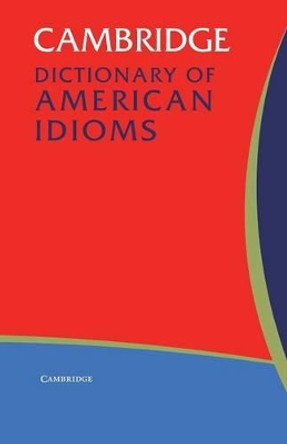 Cambridge Dictionary of American Idioms by Paul Heacock 9780521532716