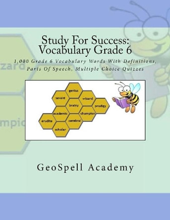 Study For Success: Vocabulary Grade 6: 1,000 Grade 6 Vocabulary Words With Definitions, Parts Of Speech, Multiple Choice Quizzes by Vijay Reddy 9781536848632