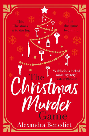 The Christmas Murder Game: The perfect murder mystery to gift this Christmas Alexandra Benedict 9781838774790