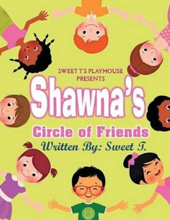 Shawna's Circle of Friends: Shawna's Summer Vacation by Sweet T 9781537115276