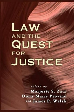 Law and the Quest for Justice by Marjorie S Zatz 9781610271639