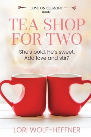 Tea Shop for Two by Lori Wolf-Heffner 9781989465271
