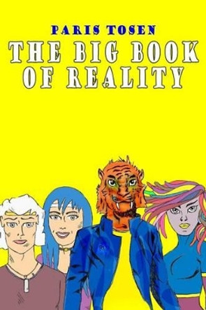 The Big Book of Reality by Paris Tosen 9781537673707