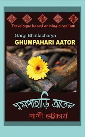 Ghumpahari Aator by Mrs Gargi Bhattacharya 9781537675251