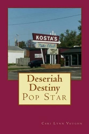 Deseriah Destiny by Cari Lynn Vaughn 9781533048011