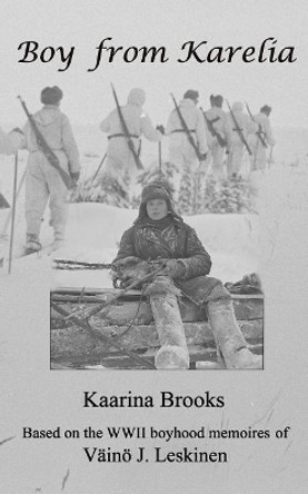 Boy from Karelia by Kaarina Brooks 9781988763095