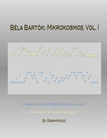 Bela Bartok: Mikrokosmos, Vol. I by Graphmusic 9781533329226