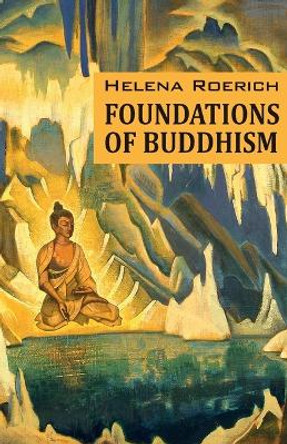 Foundations of Buddhism by Helena Roerich 9781946742360