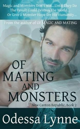 Of Mating and Monsters by Odessa Lynne 9781489557551