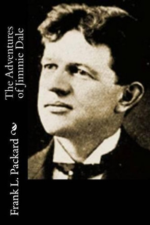 The Adventures of Jimmie Dale by Frank L Packard 9781537750309