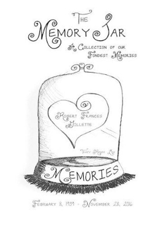 Robert Frances Gillette: Memory Jar Book by Tracy Renee Lee 9781541036376