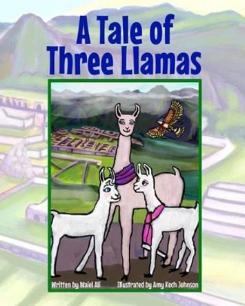 A Tale of Three Llamas by Amy Koch Johnson 9781541047389