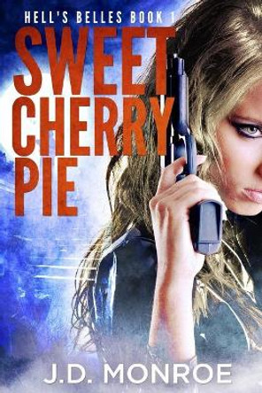 Sweet Cherry Pie by Jd Monroe 9781944142001