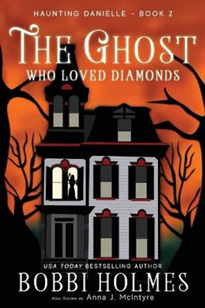 The Ghost Who Loved Diamonds by Bobbi Holmes 9781949977011