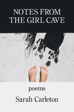 Notes from the Girl Cave by Sarah Carleton 9781950462759