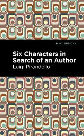 Six Characters in Search of an Author by Luigi Pirandello 9781513296869