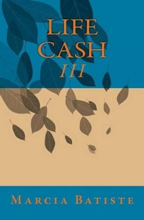 Life Cash by Marcia Batiste Smith Wilson 9781494356620