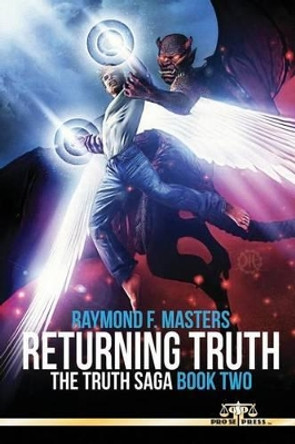 Returning Truth: The Truth Saga Book Two by Raymond F Masters 9781539119746