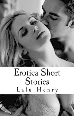 Erotica Short Stories: First Time Forbidden Entry (Younger White Woman, Public Humiliation, Submissive Female, Voyeur, Older Men, Mfm, Mmf, Object Insertion, Group) Short Stories Book Boxed Set Anthology. by Lalu Henry 9781542550413