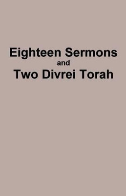 Eighteen Sermons and Two Divrei Torah by Yaakov Ben Avrohom 9781932606324