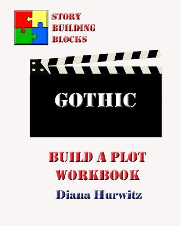 Gothic: Build A Plot Workbook by Diana Hurwitz 9781542696623