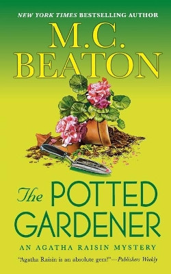 The Potted Gardener: An Agatha Raisin Mystery by M C Beaton 9781250103741